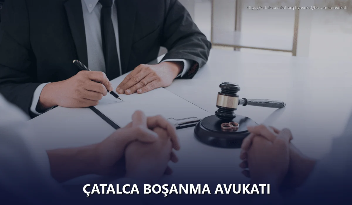 Çatalca Boşanma Avukatı