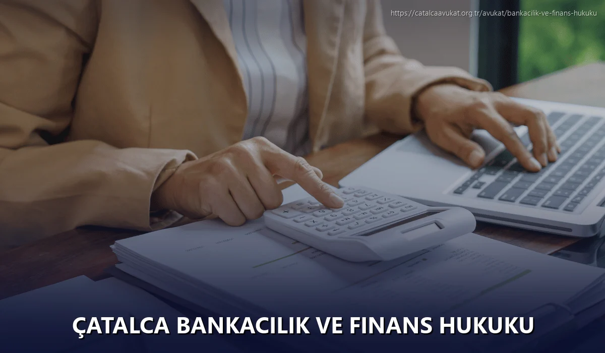 Çatalca Bankacılık ve Finans Hukuku