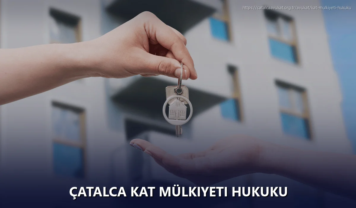 Çatalca Kat Mülkiyeti Hukuku