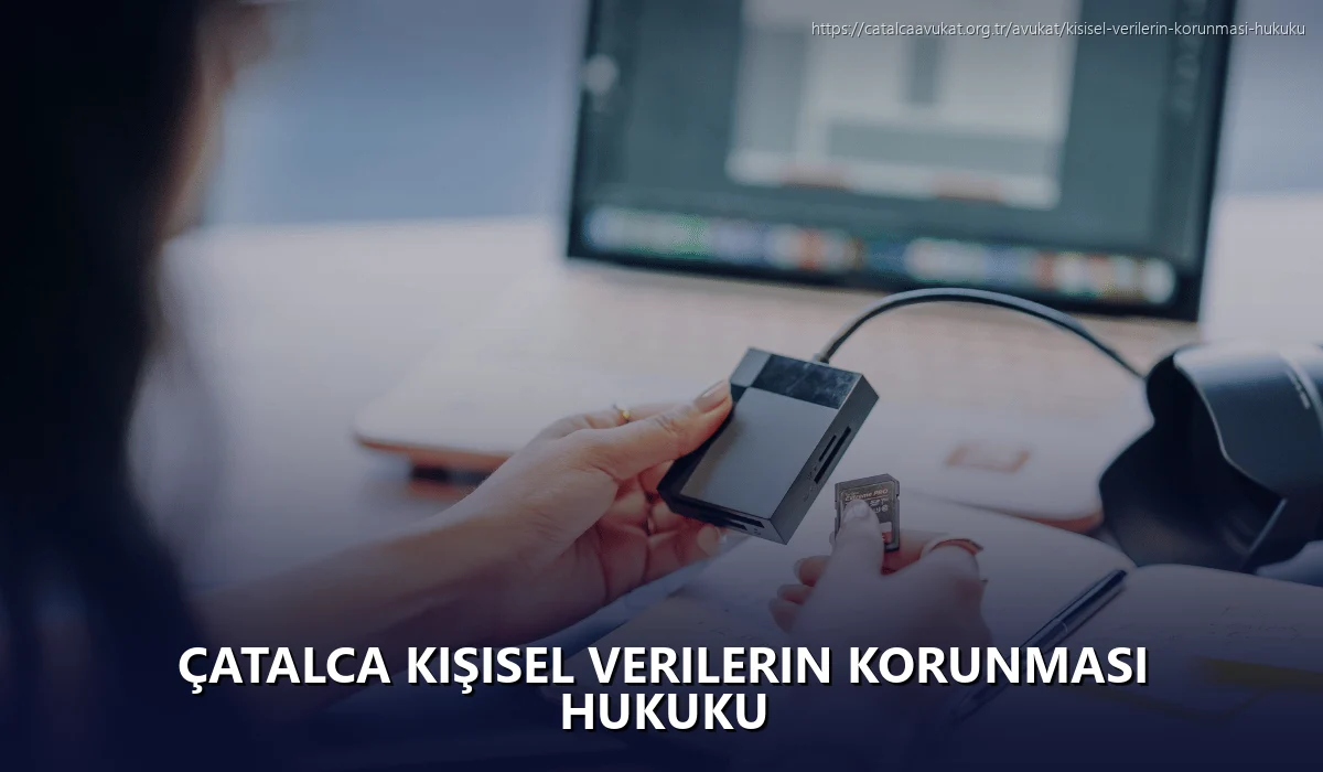 Çatalca Kişisel Verilerin Korunması Hukuku