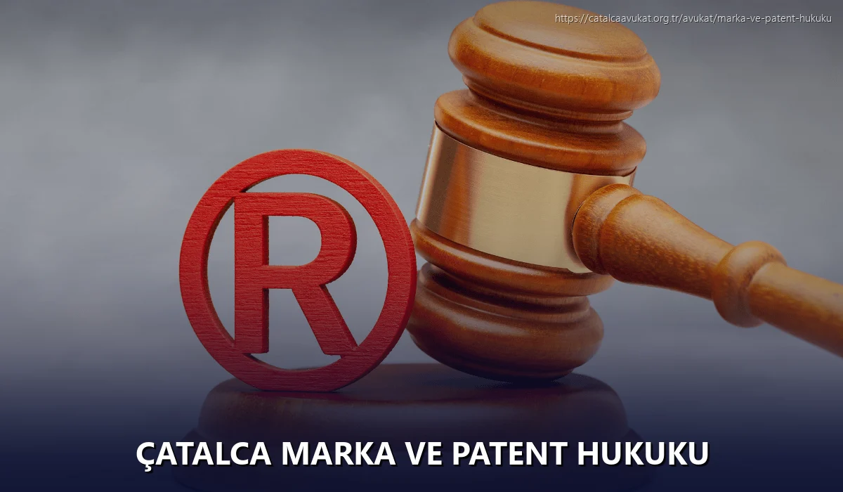 Çatalca Marka ve Patent Hukuku