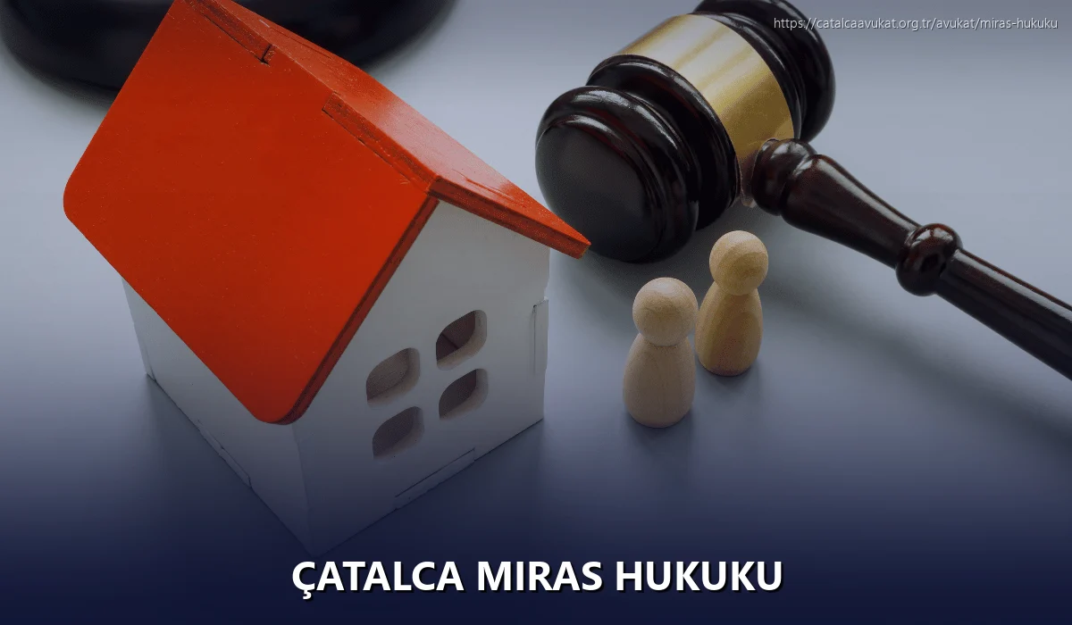 Çatalca Miras Hukuku