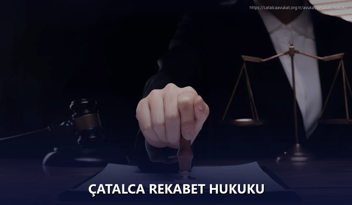 Çatalca Rekabet Hukuku
