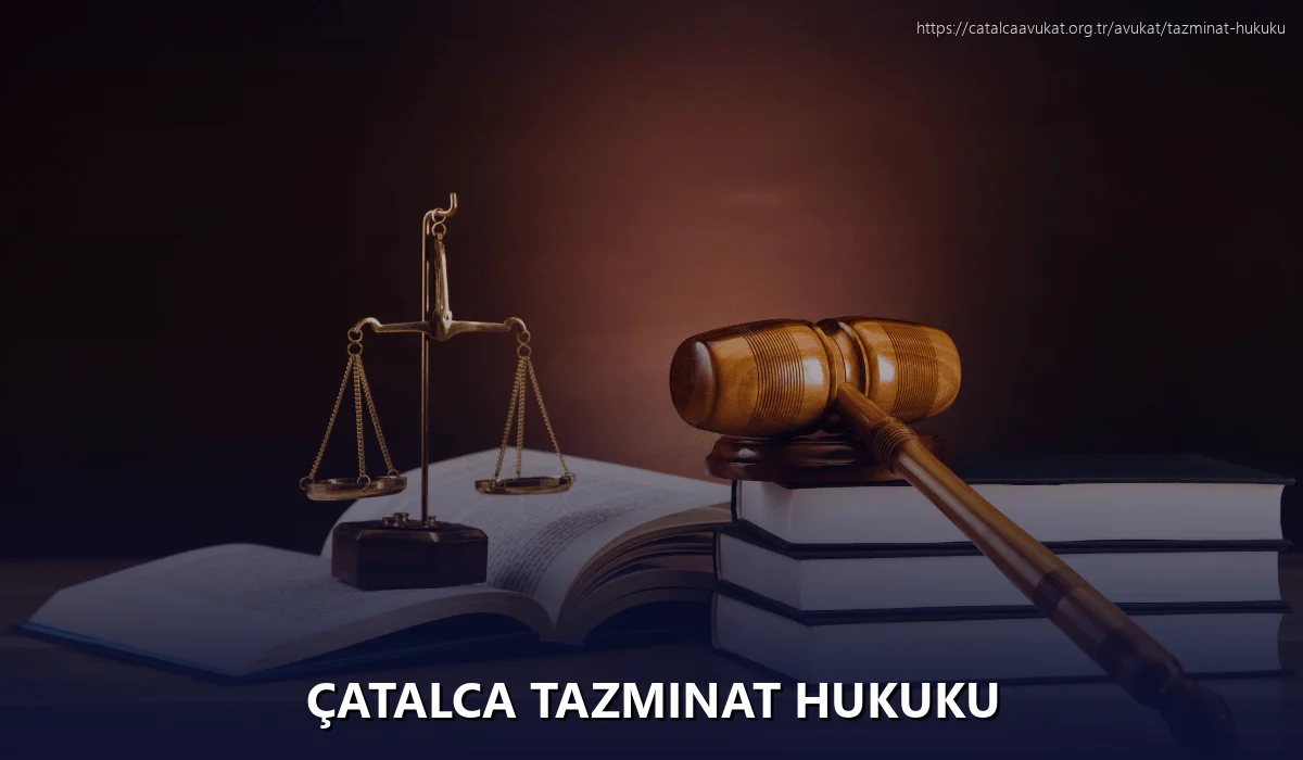 Çatalca Tazminat Hukuku