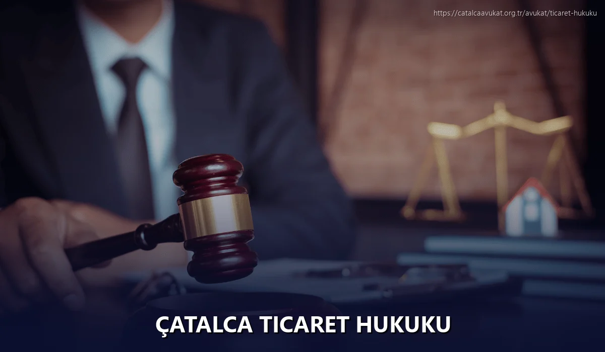 Çatalca Ticaret Hukuku