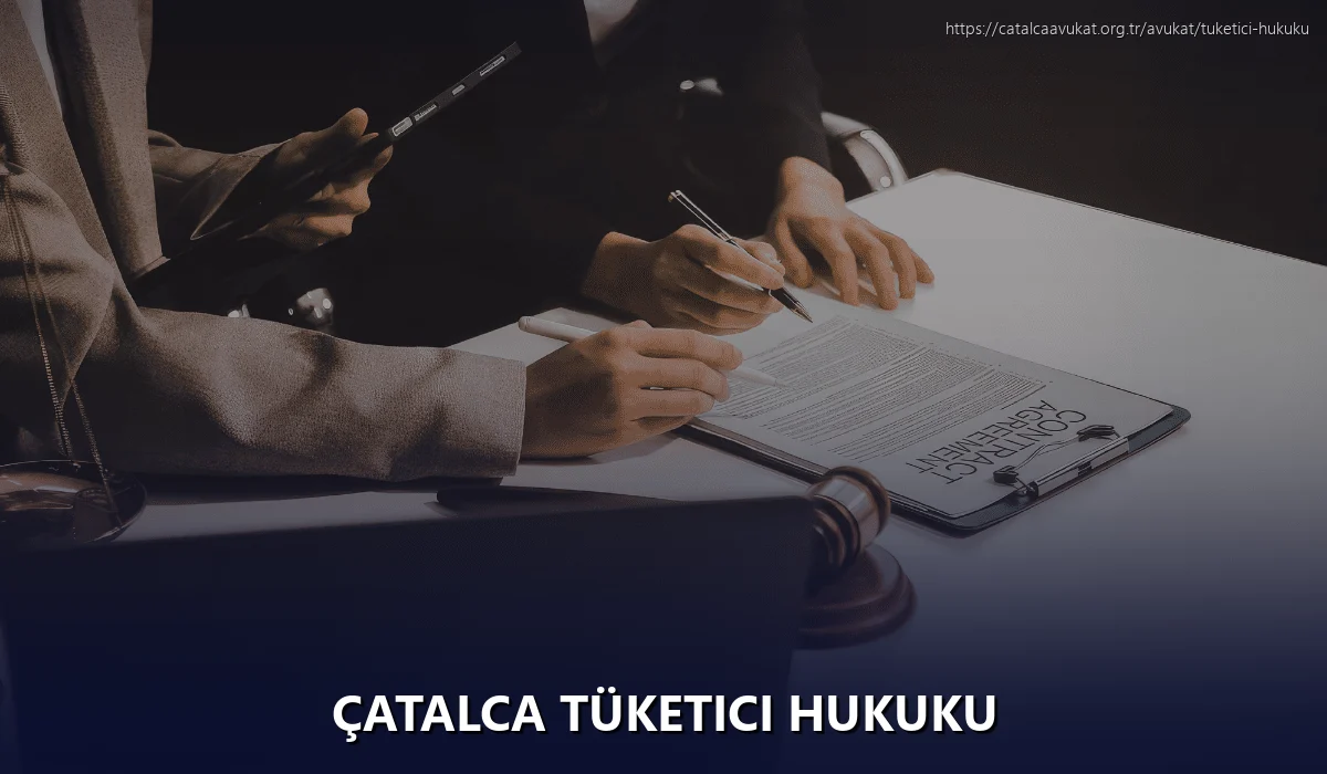 Çatalca Tüketici Hukuku